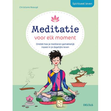 Spiritueel leven meditatie voor elk moment