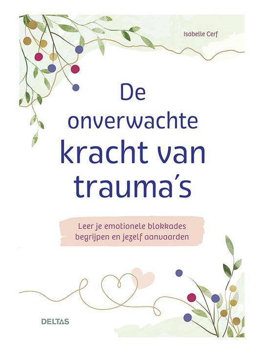 De onverwachte kracht van trauma