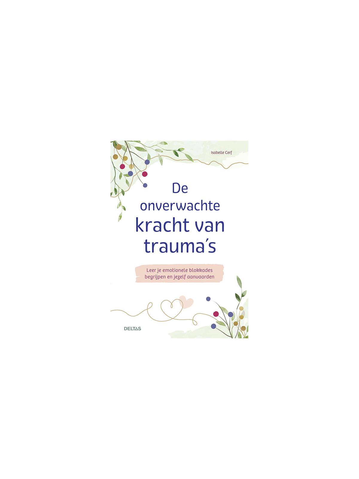 De onverwachte kracht van trauma